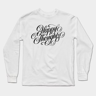 Happy Thoughts Long Sleeve T-Shirt